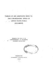 Cover of: Tables of and annotated index to the congressional series of United States public documents.: Prepared in the office of the superintendent of documents, Government printing office.