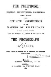 Cover of: The telephone: its history, construction, principles, and uses by Samuel Garner