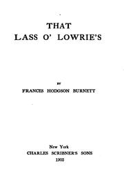 Cover of: That lass o' Lowrie's by Frances Hodgson Burnett