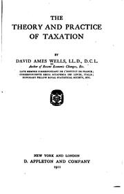 Cover of: The theory and practice of taxation. by David Ames Wells