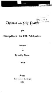 Cover of: Thomas and Felix Platter: zur sittengeschichte des XVI jahrhunderts