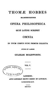 Cover of: Opera philosophica quæ latine scripsit omnia: in unum corpus nunc primum collecta studio et labore Gulielmi Molesworth ...