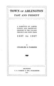 Cover of: Town of Arlington, past and present by Charles Symmes Parker