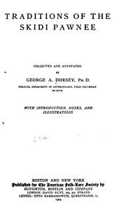 Traditions of the Skidi Pawnee by George Amos Dorsey
