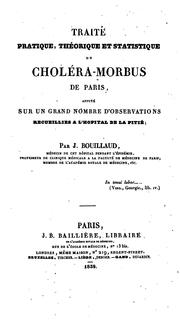 Cover of: Traité pratique, thèorique et statistique du choléra-morbus de Paris by Jean-Baptiste Bouillaud
