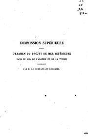 Cover of: [Travaux, etc. de la] Commission supérieure pour l'examen du projet de mer intérieure dans le sud de l'Algérie et de la Tunisie by France. Commission supérieure pour l'examen du projet de mer intérieure en Algérie et en Tunisie