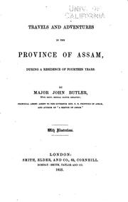 Travels and adventures in the province of Assam, during a residence of fourteen years by Butler, John, Maj