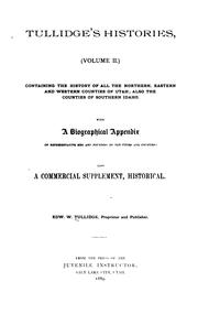 Cover of: Tullidge's histories, (volume II.) containing the history of all the northern, eastern and western counties of Utah: also the counties of southern Idaho.