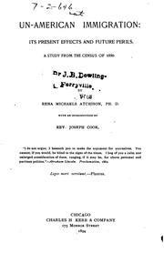 Cover of: Un-American immigration: its present effects and future perils. by Atchison, Rena Michaels Mrs