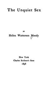 Cover of: The unquiet sex by Moody, Helen (Watterson) Mrs