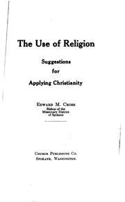 Cover of: use of religion: suggestions for applying Christianity