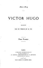 Cover of: Victor Hugo raconté par témoin de sa vie