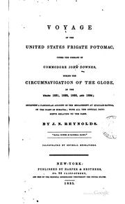 Cover of: Voyage of the United States frigate Potomac, under the command of Commodore John Downes, during the circumnavigation of the globe, in the years 1831, 1832, 1833, and 1834 ...