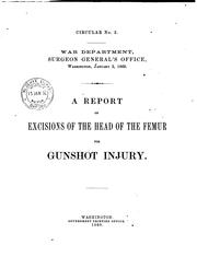 Cover of: A report on excissions of the head of the femur for gunshot injury. by United States. Surgeon-General's Office., George A. Otis, George A. Otis