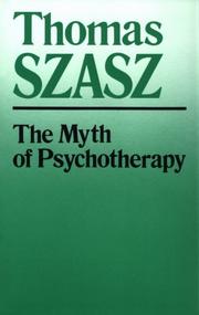 Cover of: The myth of psychotherapy: mental healing as religion, rhetoric, and repression