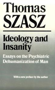 Cover of: Ideology and insanity by Thomas Stephen Szasz