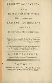 Cover of: Liberty and loyalty: or, A defence and explication of subjection to the present government upon the principles of the revolution by John Brekell