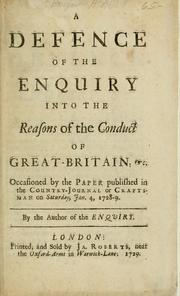 Cover of: A defence of the enquiry into the reasons of the conduct of Great-Britain; etc. occasion'd by the paper published in the Country-Journal or Craftsman on Saturday, Jan. 4, 1728-9 by Benjamin Hoadly