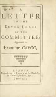 A letter to the seven lords of the committee, appointed to examine Gregg by Mr. Oldmixon