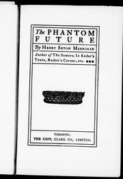 Cover of: The phantom future by by Henry Seton Merriman.