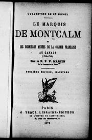 Le marquis de Montcalm et les dernières années de la colonie française au Canada (1756-1760) by Félix Martin