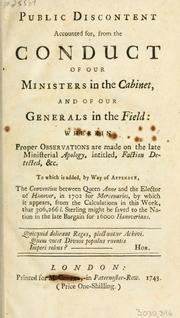 Public discontent accounted for, from the conduct of our ministers in the cabinet, and of our generals in the field: wherein proper observations are made on the late ministerial apology, intitled, Faction detected, &c. to which is added by way of appendix, the convention between Queen Anne and the Elector of Hanover in 1702 for mercenaries ...