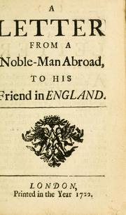 Cover of: letter from a noble-man abroad, to his friend in England.