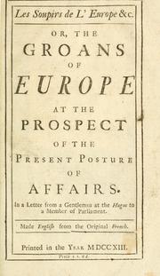 Cover of: soupirs de l'Europe, etc, or, The groans of Europe at the prospect of the present posture of affairs: in a letter