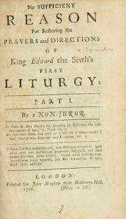 Cover of: No sufficient reason for restoring the prayers and directions of King Edward the Sixth's first liturgy