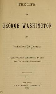 Cover of: The life of George Washington by Washington Irving