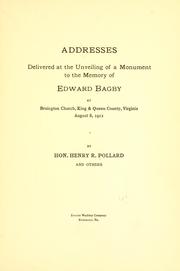 Cover of: Addresses delivered at the unveiling of a monument to the memory of Edward Bagby at Bruington church by Henry Robinson Pollard