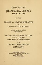 Cover of: Reply of the Philadelphia brigade association to the foolish and absurd narrative of Lieutenant Frank A. Haskell by Philadelphia brigade association