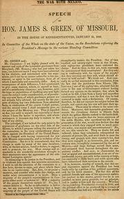 Cover of: war with Mexico.: Speech of Hon. James S. Green, of Missouri, in the House of representatives, Jan. 25, 1848.