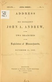 Cover of: Address... to the two branches of the Legislature of Massachusetts, November 11, 1863. by Andrew, John A.