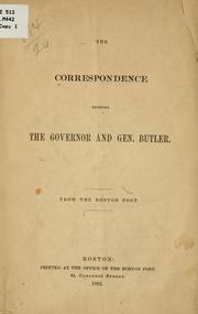 The correspondence between the governor [of Massachusetts] and Gen. Butler