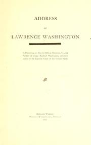 Cover of: Address of Lawrence Washington ... in presenting on May 3, 1910, at Montross, Va., the portrait of Judge Bushrod Washington, associate justice of the Supreme court of the United States. by Lawrence Washington
