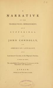 Cover of: A narrative of the transactions, imprisonment, and sufferings of John Connolly by John Connolly