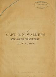 Cover of: Capt. D. N. Walker's notes on the "Crater fight," July 30, 1864. by David N. Walker