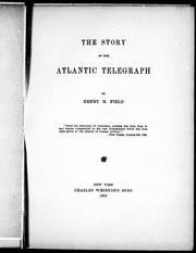 Cover of: The story of the Atlantic telegraph by by Henry M. Field.