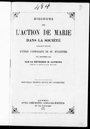 Cover of: Discours sur l'action de Marie dans la Société prononcé devant l'Union catholique de St. Hyacinthe le 8 décembre 1872