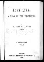 Cover of: Lone life, a year in the wilderness by by Parker Gillmore.