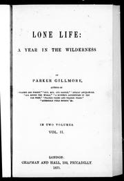 Cover of: Lone life, a year in the wilderness by by Parker Gillmore.