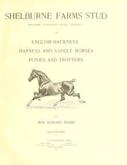 Cover of: Shelburne farms stud (Shelburne, Chittenden County, Vermont) of English Hackneys, harness and saddle horses, ponies and trotters | William Seward Webb