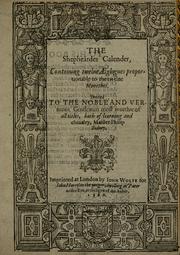 Cover of: The shepheardes calender: conteining twelue aeglogues proportionable to the twelue monethes : Entitled to the noble and vertuous gentleman most worthie of all titles, both of learning and chiualry, Maister Philip Sidney.