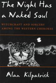 Cover of: The night has a naked soul: witchcraft and sorcery among the western Cherokee