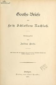 Cover of: Goethe-Briefe aus Fritz Schlossers Nachlass by Johann Wolfgang von Goethe