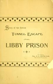 Cover of: Story of the famous tunnel escape from Libby prison by Andrew G Hamilton