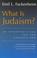 Cover of: What Is Judaism?