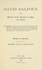 Cover of: David Balfour. Being memoirs of his adventures at home and abroad. The second part, etc. by Robert Louis Stevenson