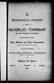 Cover of: A biographical history of Waterloo township and other townships of the county: being a history of the early settlers and their descendants, mostly all of Pennsylvania Dutch origin : as also much other unpublished historical information chiefly of a local character
